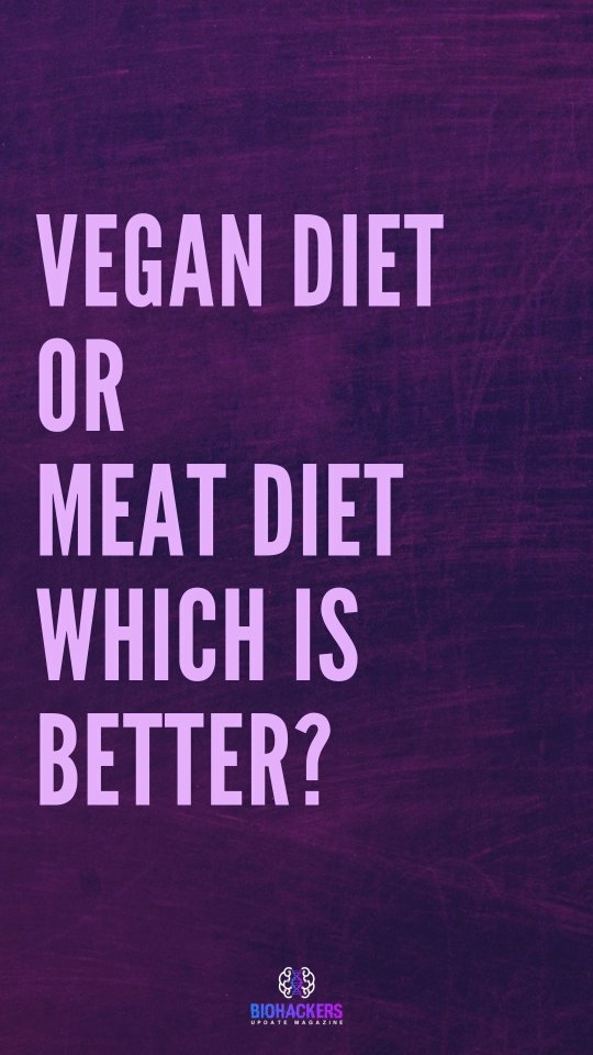 Vegan or Meat diet? Which is better